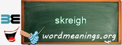 WordMeaning blackboard for skreigh